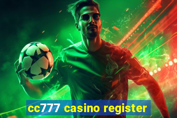 cc777 casino register